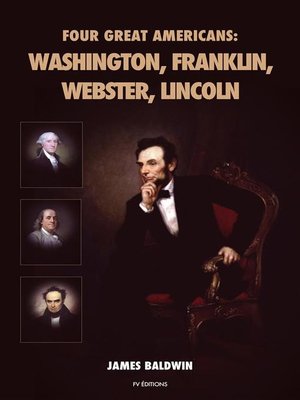 cover image of Four Great Americans--Washington, Franklin, Webster, Lincoln